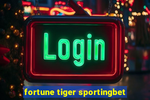 fortune tiger sportingbet